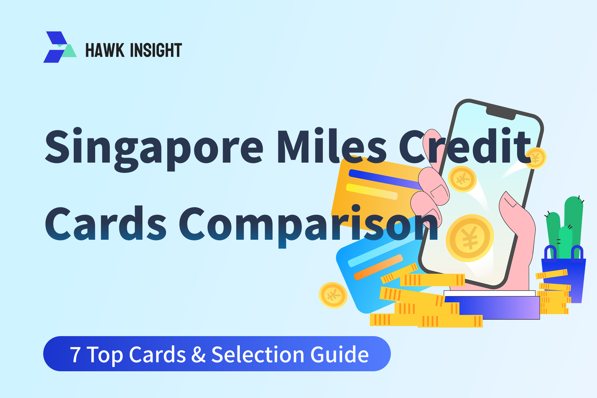 Singapore Miles Credit Cards Comparison: 7 Top Cards & Selection Guide